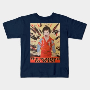 We wanted to win! Kids T-Shirt